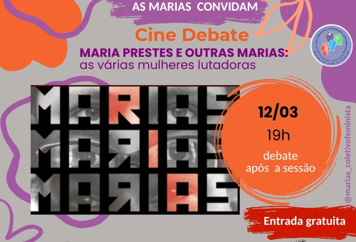 A organização é do Coletivo Feminista Classista Antirracista Maria vai com as Outras